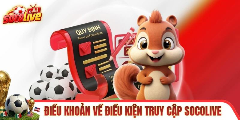 Điều khoản sử dụng về điều kiện truy cập SOCOLIVE