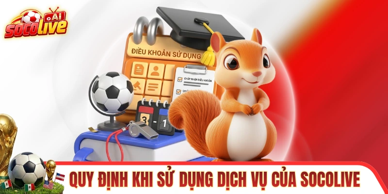 Những quy định khi sử dụng dịch vụ của SOCOLIVE