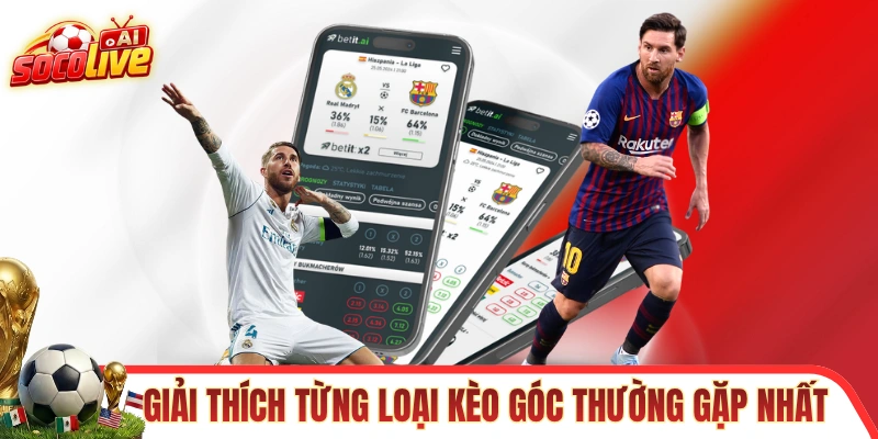 Giải thích từng loại kèo góc thường gặp nhất