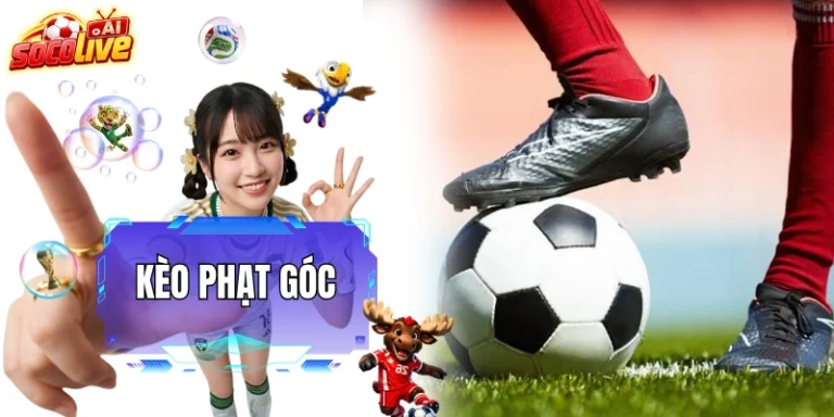Kèo Phạt Góc - Bí Kíp Đọc Vị Sức Ép Biên Cực Chuẩn