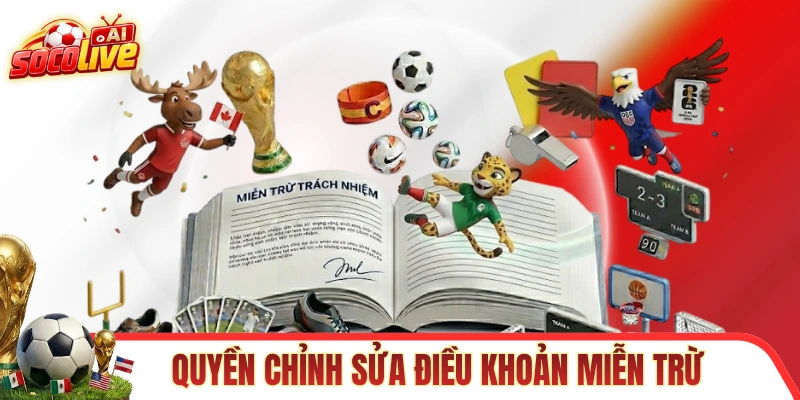 Quyền chỉnh sửa miễn trừ trách nhiệm của SOCOLIVE
